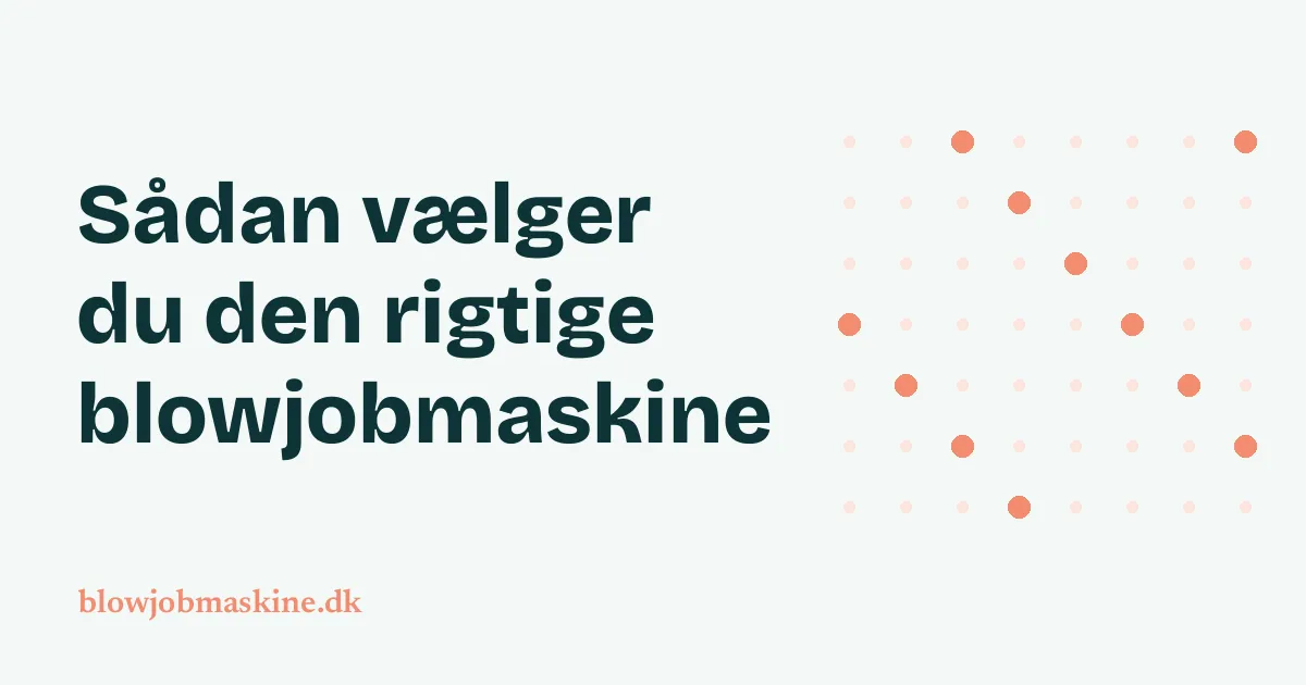 Sådan vælger du blowjobmaskine: titelgrafik med guidens overskrift